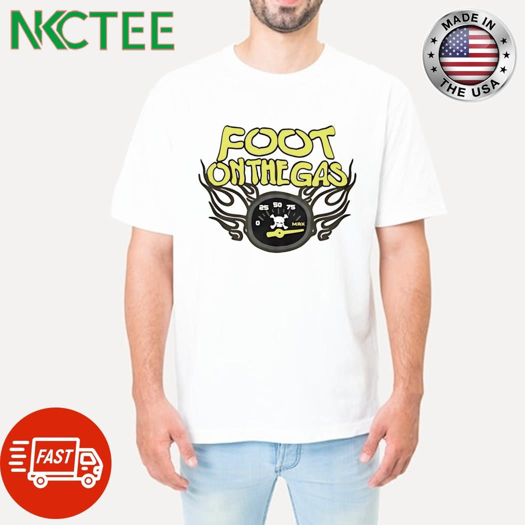 Awesome Foot On The Gas speedometer skull shirt