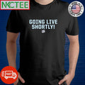 Awesome Going live shortly shirt
