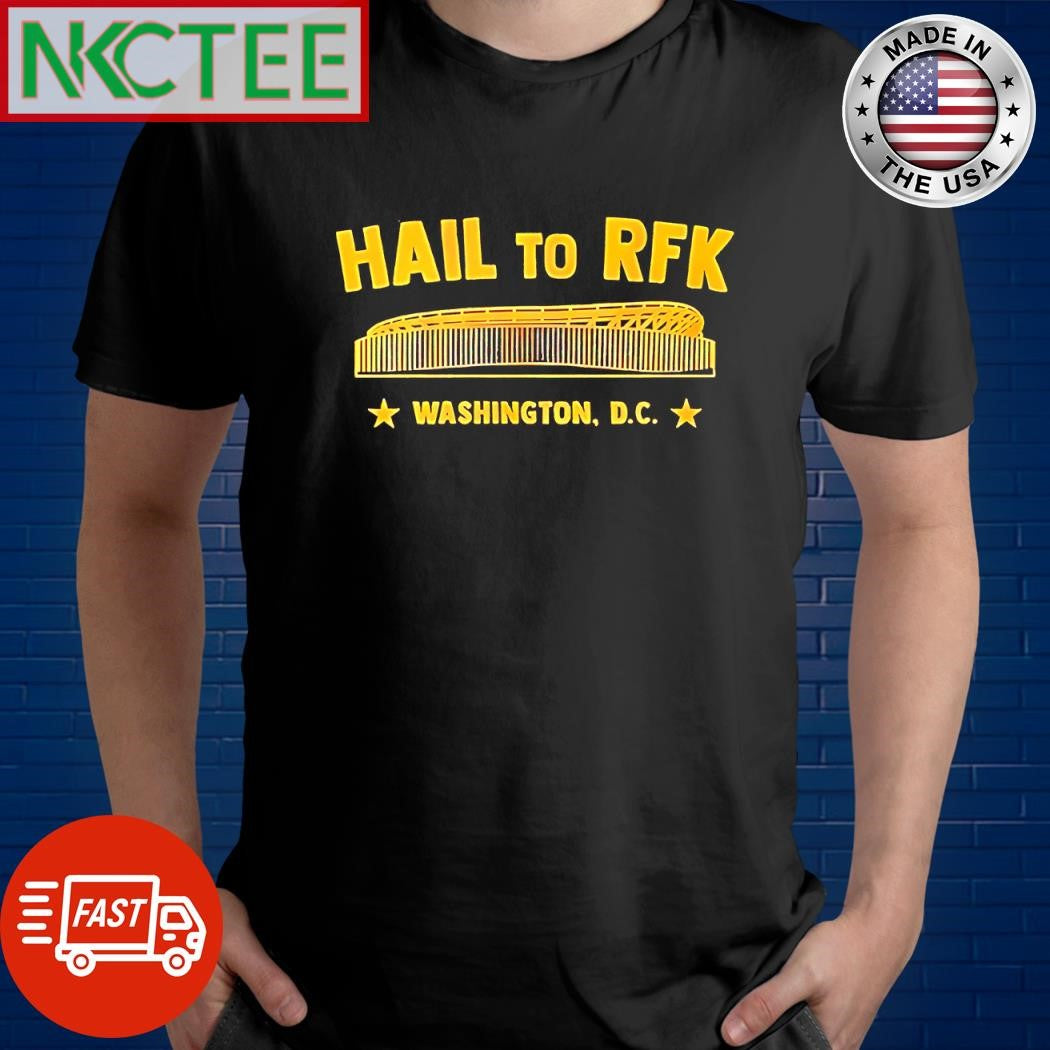 Awesome Hail To Rfk Washington. D.C.  football stadium shirt