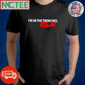 Awesome I’m in the trenches relax shirt