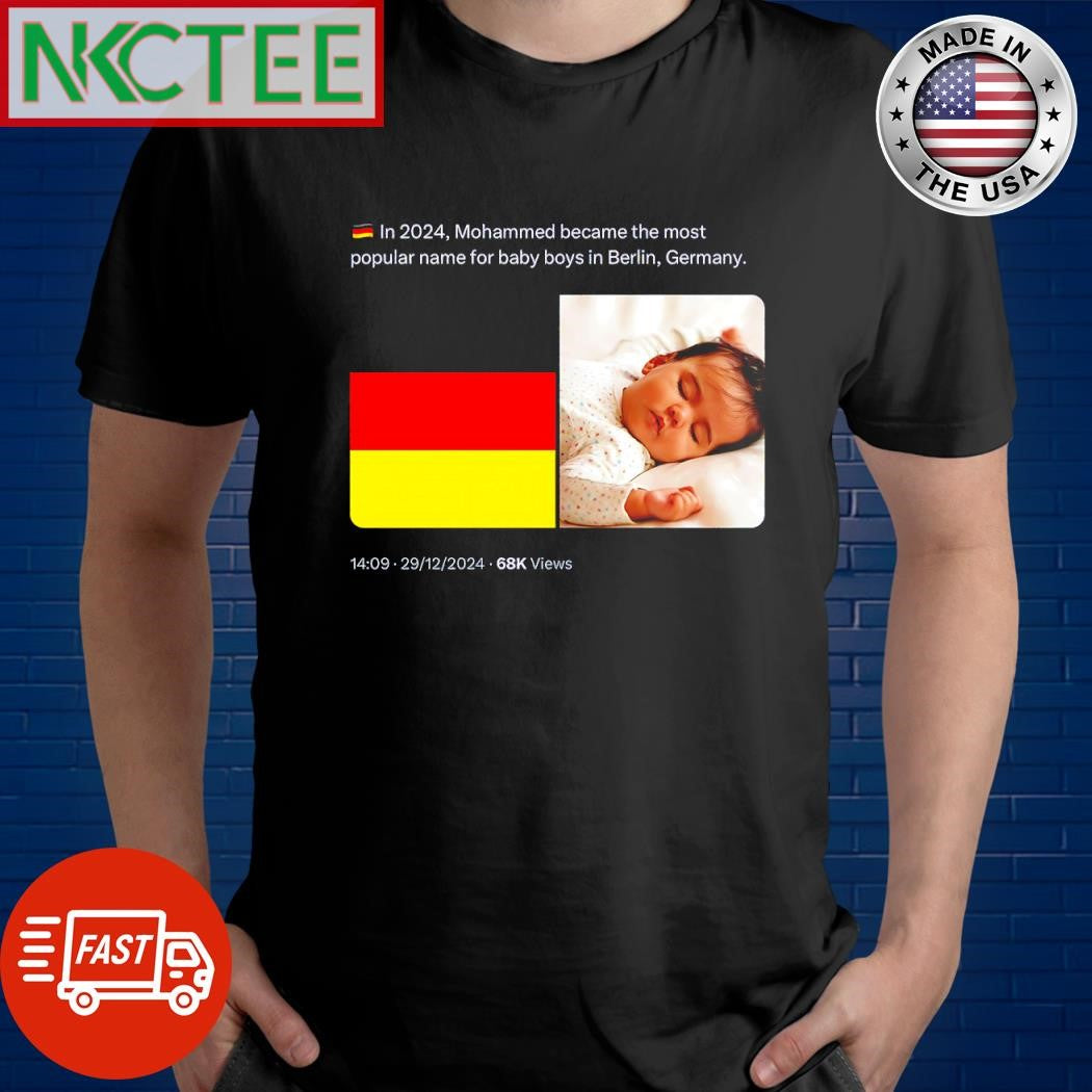 Awesome In 2024 Mohammed became the most popular name for baby boys in Berlin Germany shirt