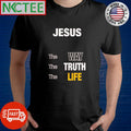 Awesome Jesus the way the truth the life shirt