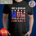 Awesome Just a regular MOM trying not to raise liberals US flag shirt