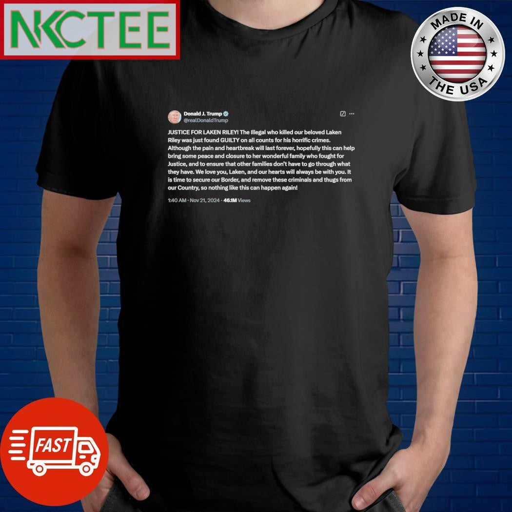 Awesome Justice For Laken Riley Donald J. Trump tweet shirt