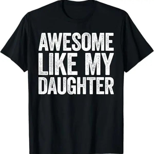 Awesome Like My Daughter T-Shirt Dad Fathers Day Shirt T-Shirt Hoodie, Sweatshirt | PureTeeCo.com