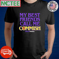 Awesome My Best Friends Call Me Commish football ball shirt