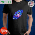 Awesome You Are Here Milky Way Galaxy Earth shirt