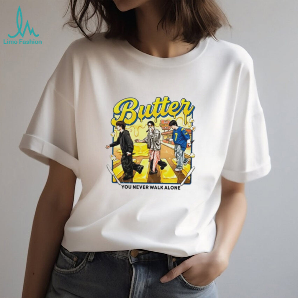 BTS Butter You Never Walk Alone shirt