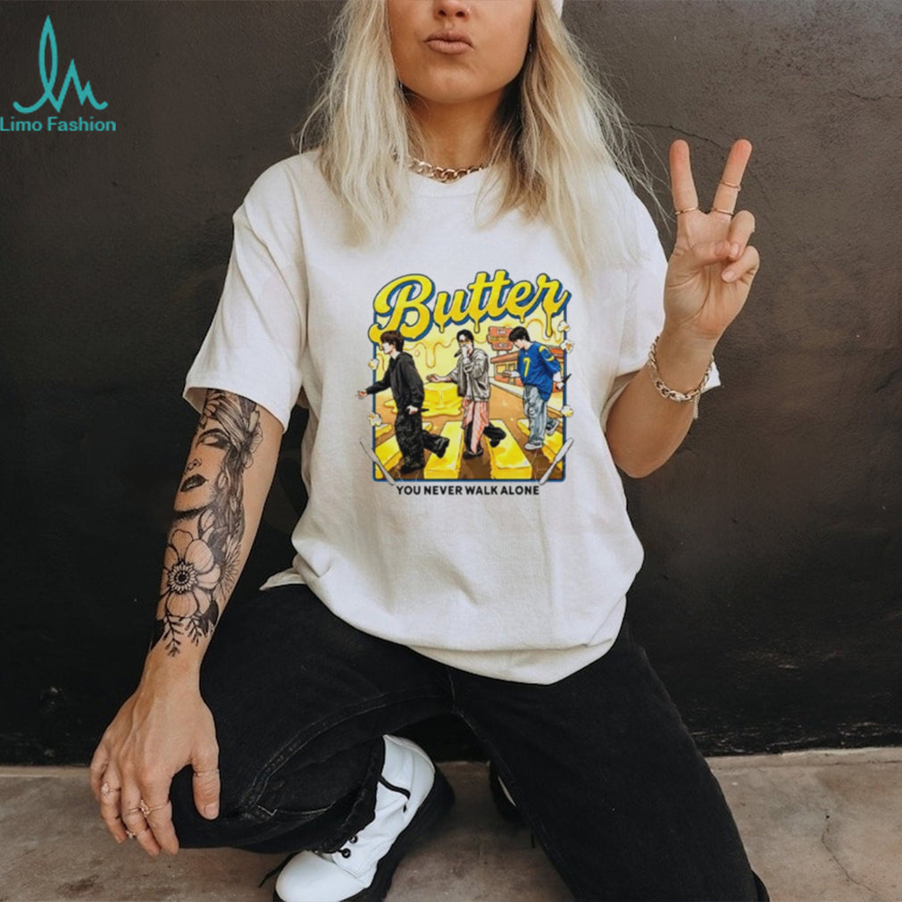 BTS Butter You Never Walk Alone shirt