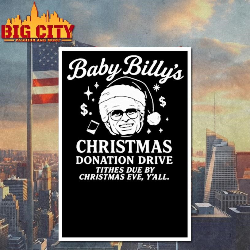Baby Billy’s Christmas donation drive tithes due by Christmas eve shirt