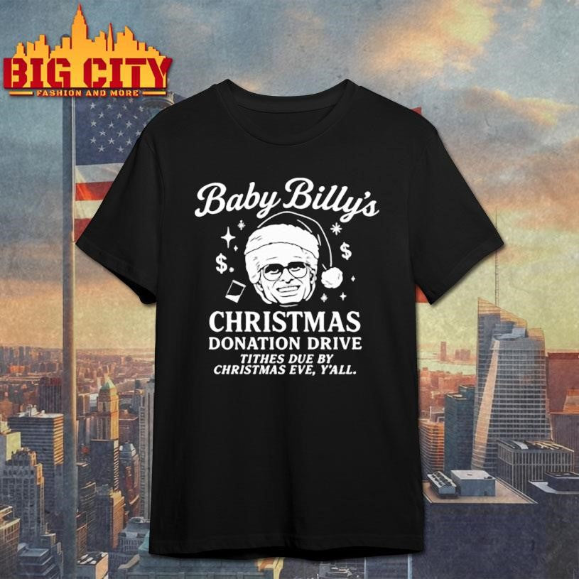 Baby Billy’s Christmas donation drive tithes due by Christmas eve shirt
