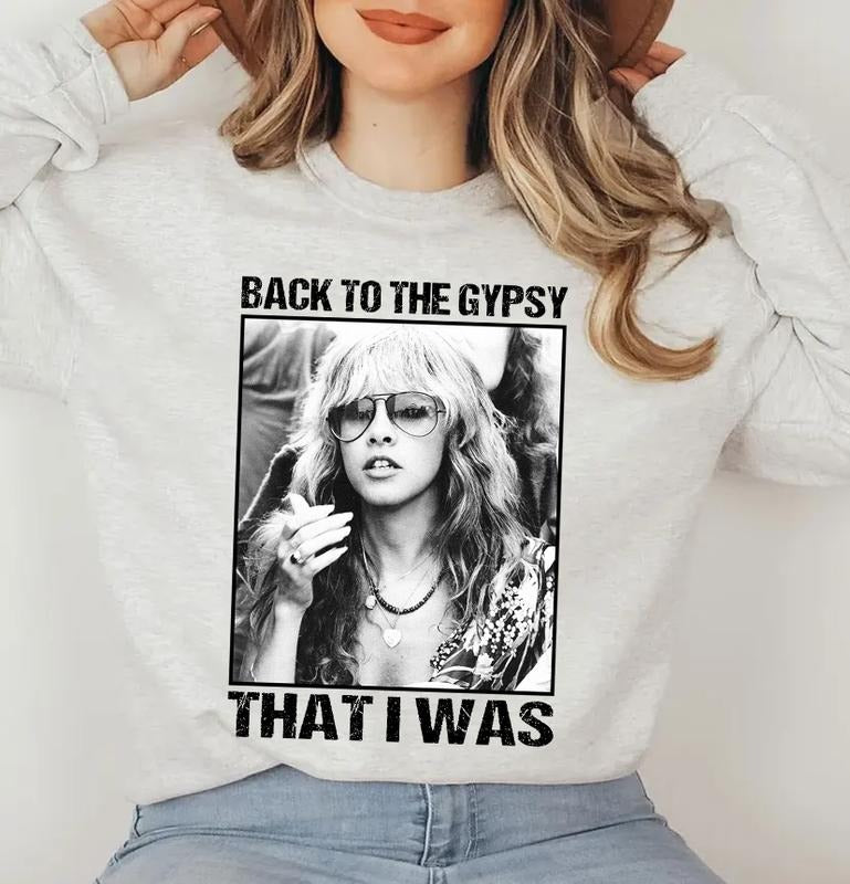 Back To The Gypsy That I Was Stevie Nicks Shirt Sweatshirt Hoodie, Music Lovers Shirt, Fan Gifts Shirt | PureTeeCo.com