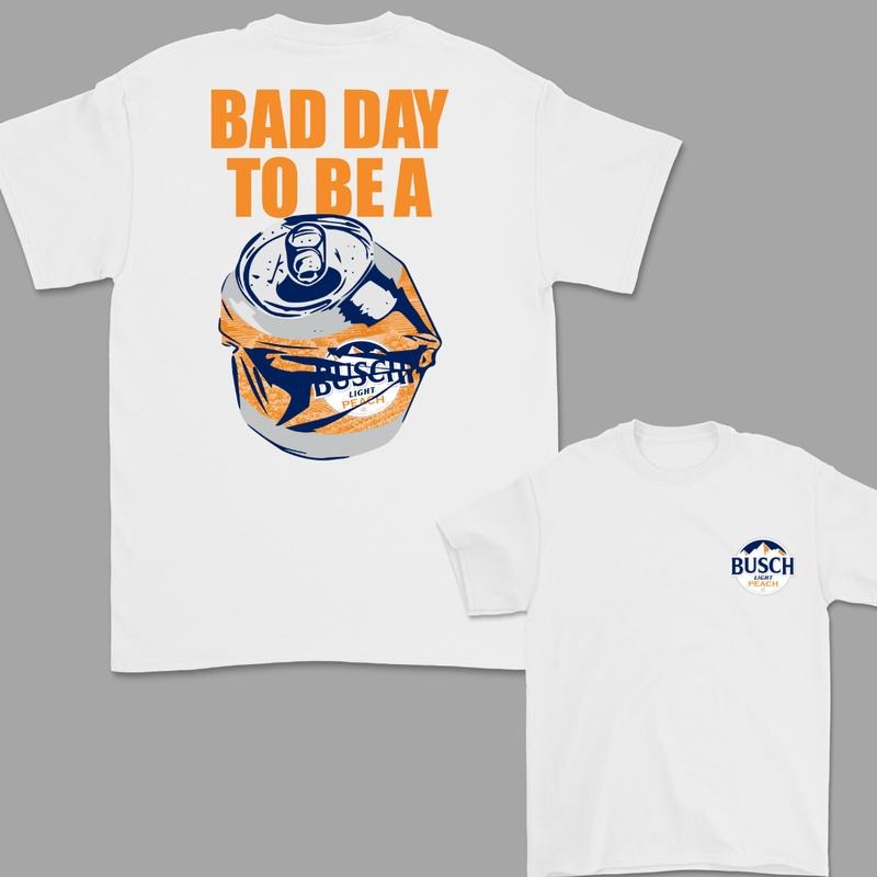 Bad Day to Be a Busch Light Peach 2 Sided T-Shirt, For Women, For Men Hoodie, Sweatshirt | PureTeeCo.com