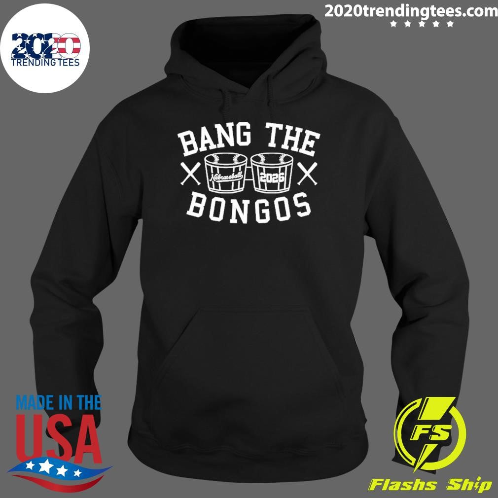 Bang The Bongos Nebraska Baseball 2026 Shirt