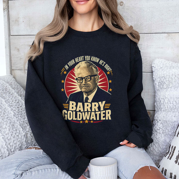 Barry Goldwater Political In Your Heart You Know He’s Right T Shirt