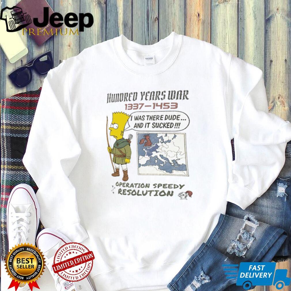 Bart Simpson Hundred Years War 1337 1453 Operation Speedy Resolution shirt