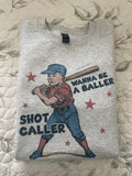 Baseball Sweatshirt Wanna Be a Baller Sweatshirt Comfy Sweatshirt T-Shirts, Hoodie | PureTeeCo.com