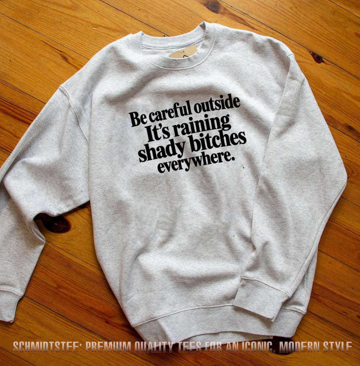 Be Careful Outside It’s Raining Shady Bitches Everywhere shirt