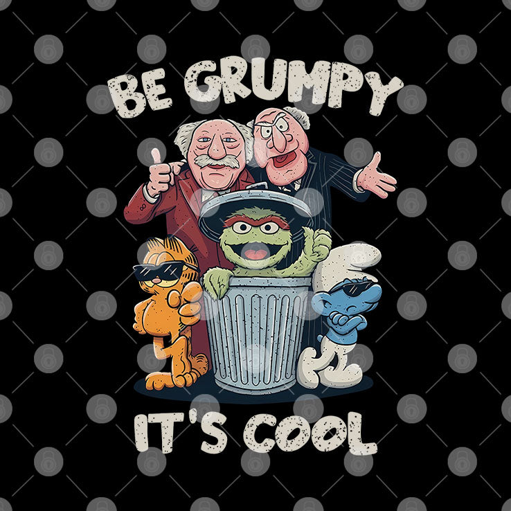 Be Grumpy It’s Cool T Shirt