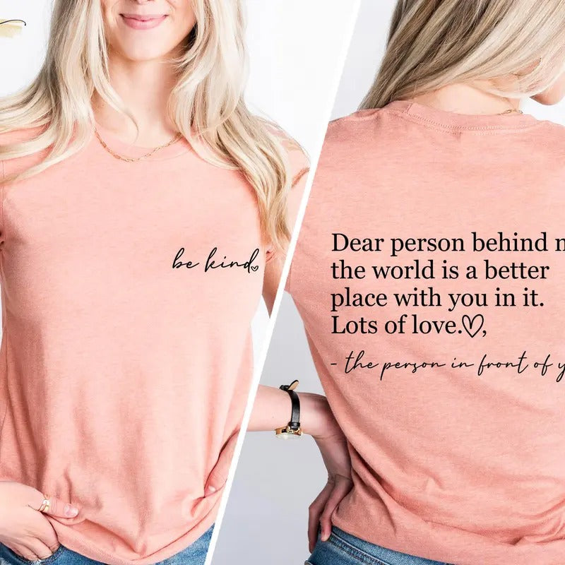 Be Kind Shirt, Dear Person Behind Me Shirt, You Matter Shirt, You Are Enough Shirt, Mental Health Shirt, Kindness Shirt,...
