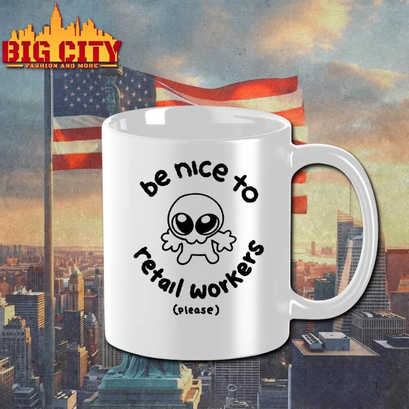 Be Nice To Retail Workers Please Shirt