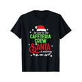Be Nice To The Cafeteria Crew Santa Is Watching Christmas T-Shirt for Men Women, Christmas Halloween New year...