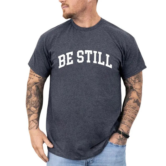 Be Still Shirt Shirt, Be Still And Know Graphic Printed Tee, Faith Based Unhinged Shirt, Bible Verse Graphic T-shirt For Men, Christian Clothing, Christian Comfy Fabric Graphic Tee, Menswear, Cotton Fabric Tee