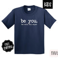 Be You Kids Shirt - Inspirational Children's Tshirt - Youth Tee Gildan Hoodie, Sweatshirt | PureTeeCo.com