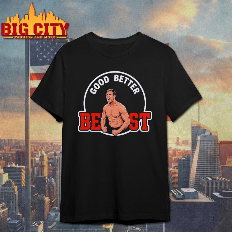 Bears Coach Ben Johnson Good Better Best Shirt