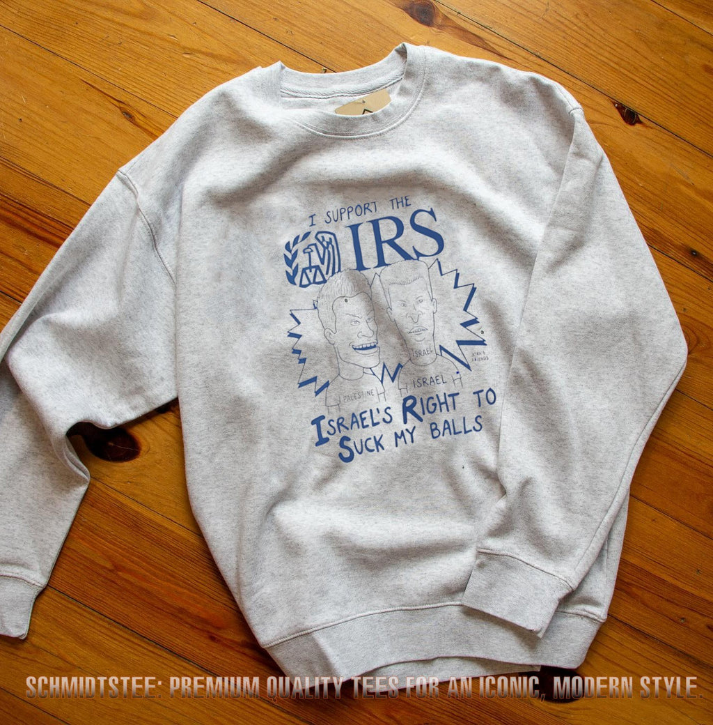 Beavis and Butt-Head I support the IRS Israel’s right to suck my balls shirt