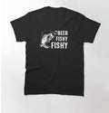 Beer Fishy Fishy T-Shirt Fisherman T-Shirt Hoodie, Sweatshirt | PureTeeCo.com