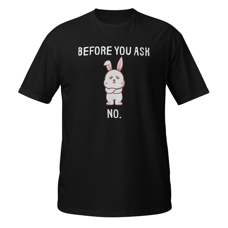 Before You Ask No T-shirt SD Hoodie, Sweatshirt | PureTeeCo.com
