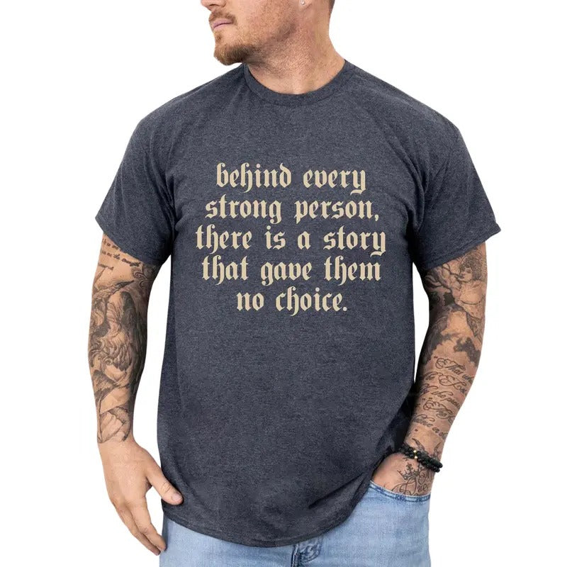 Behind Ervey Strong Person Graphic Tee, Gift For Boyfriend, Encouragement T-shirt For Men, Motivation Shirt, Gift For Him...