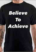 Believe To Achieve Black T-Shirt Hoodie, Sweatshirt | PureTeeCo.com