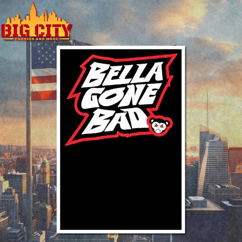 Bella Gone Bad Shirt Nikki Bella Shirt