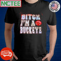 Best Bitch I’m a Buckeye shirt