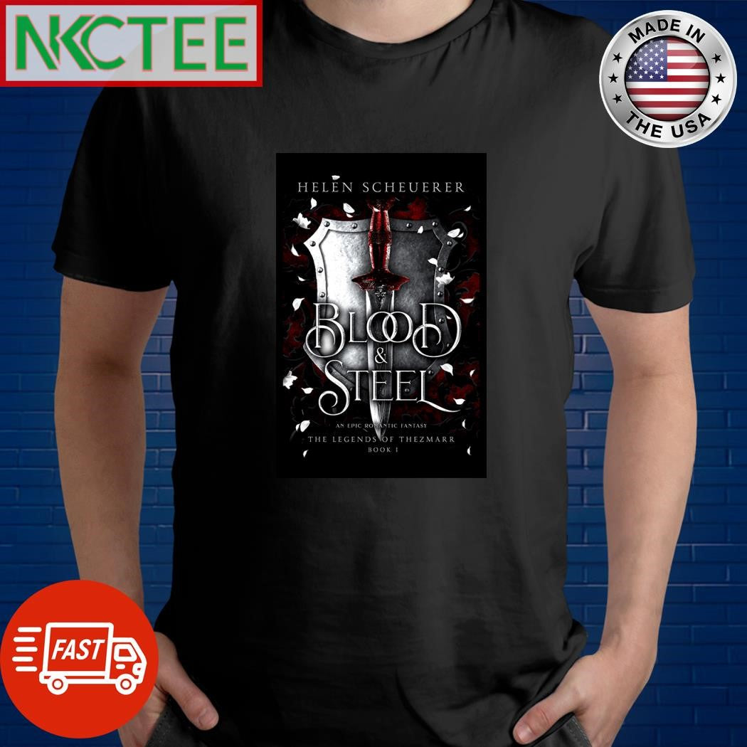 Best Blood and Steel The Legends of Thezmarr shirt