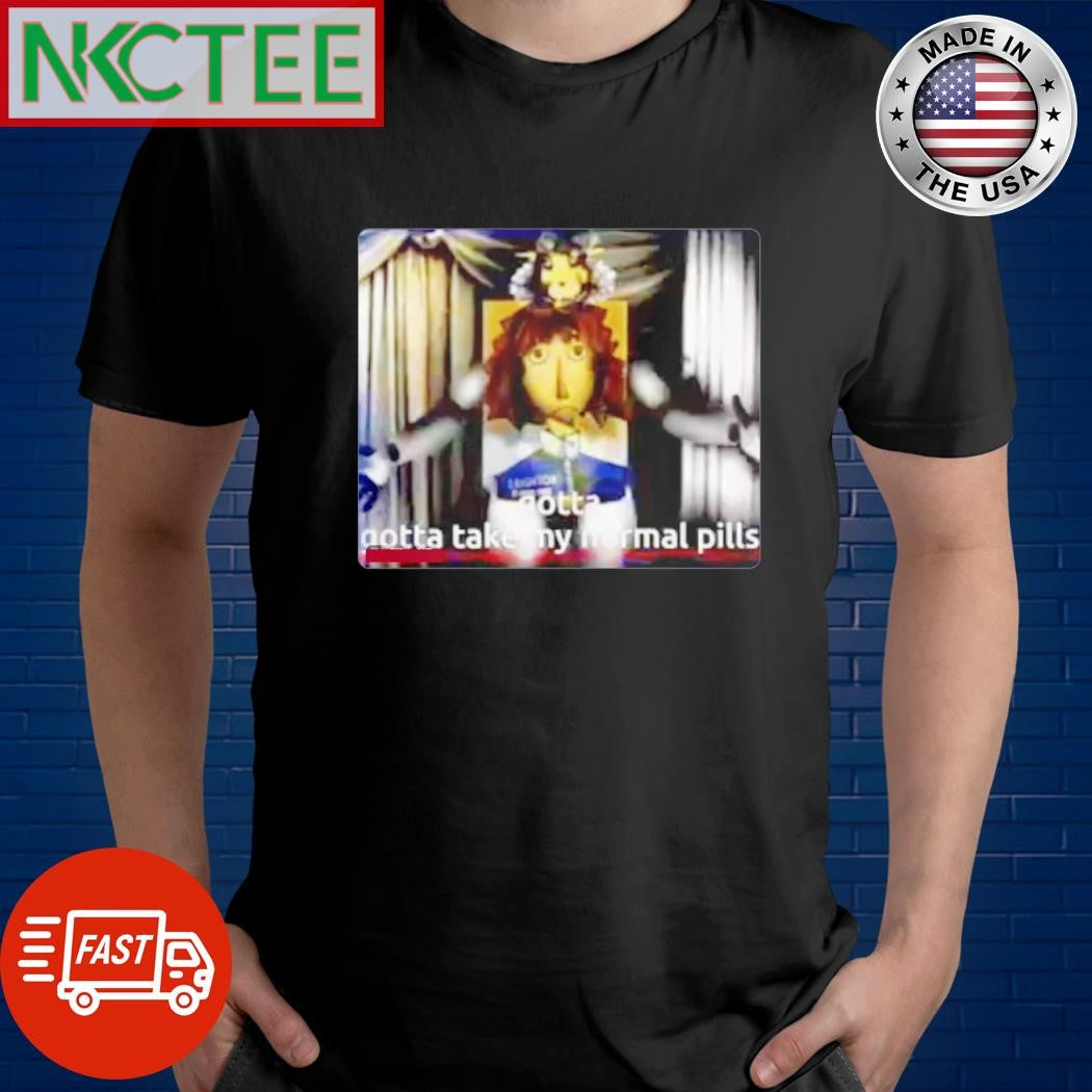 Best Gotta Gotta take my normal pill horror shirt