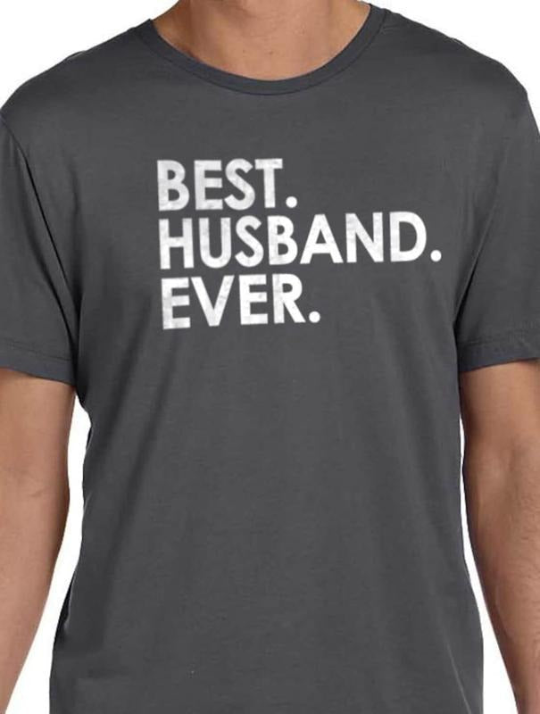 Best Husband Ever Shirt- Fathers Day Gift - Funny Shirt Men | for Men - Husband Shirt