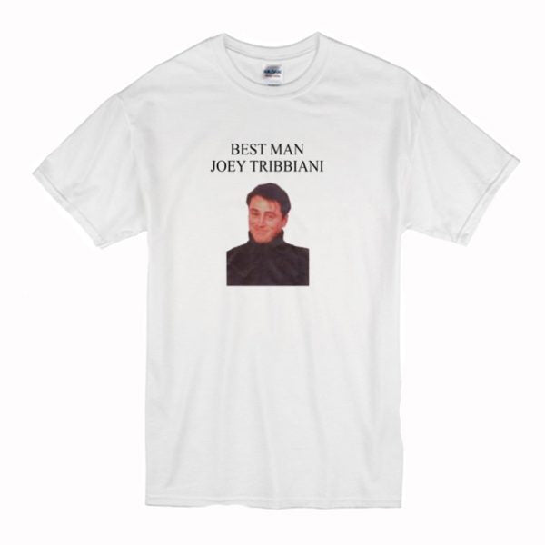 Best Man Joey Tribbiani T Shirt Hoodie, Sweatshirt | PureTeeCo.com