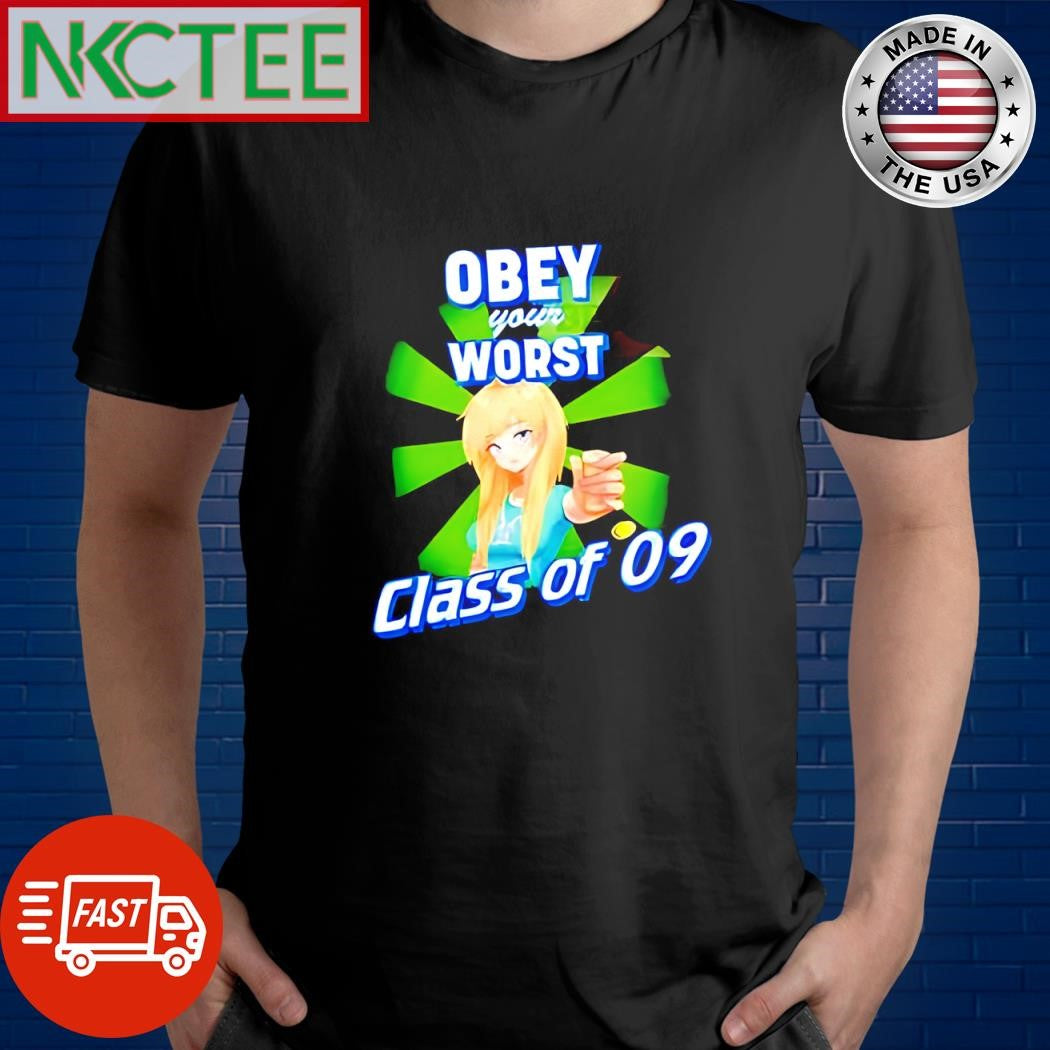 Best Obey your worst class of 09 shirt
