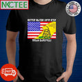 Better Watch Your Step Tread Carefully US flag Don’t Tread on me shirt