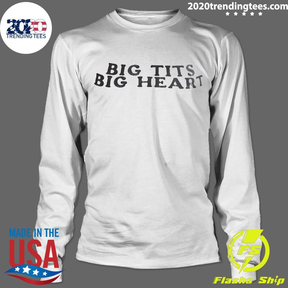 Big Tits Big Heart Humor Shirt