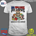 Big Walldick Pillows Breathe In The Comfort Shirt