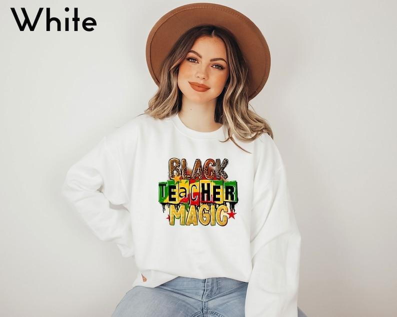 Black Teacher Magic Sweatshirt, Juneteenth Sweatshirt, Black History Month Sweatshirt, BLM Sweatshirt, Teacher...