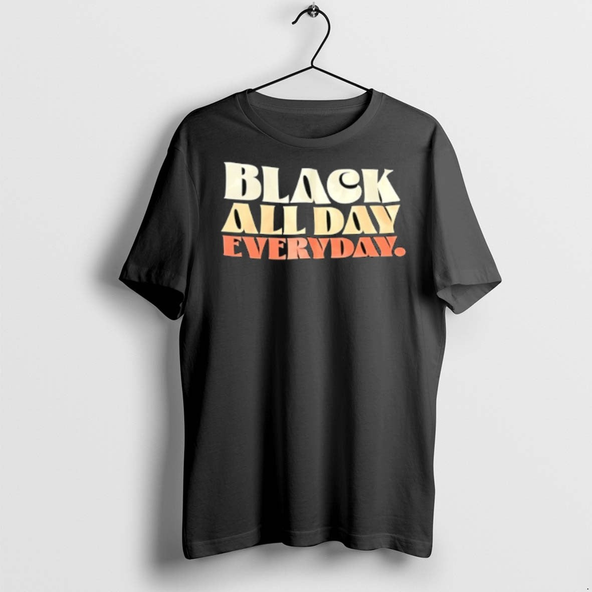 Black All Day Everyday T Shirts