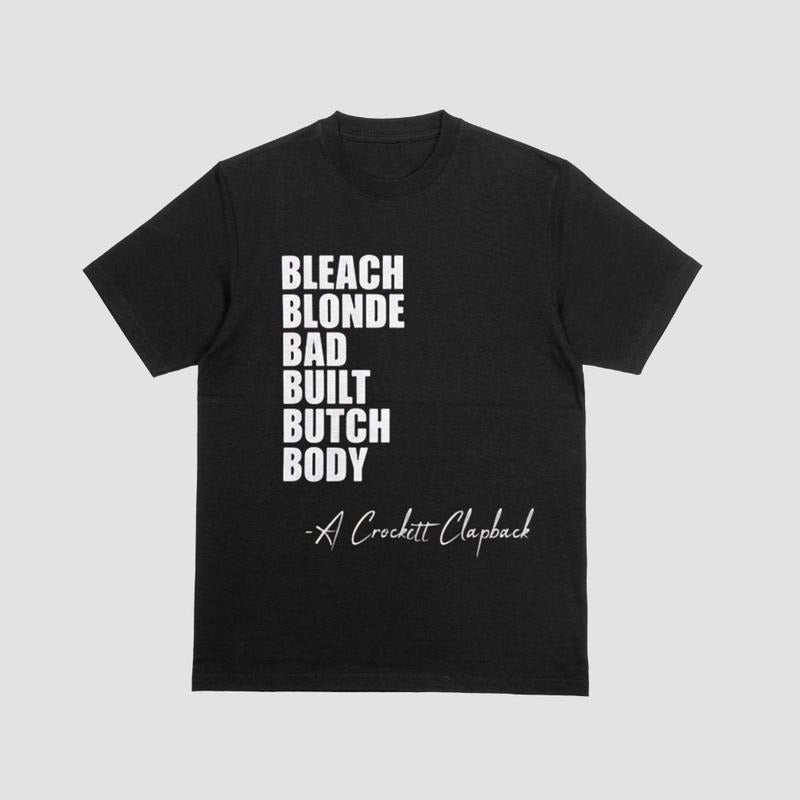 Bleach Blonde Bad Built Botched Body' Shirt, Sweatshirt Crockett Clapback Bleach Blonde Bad Built Butch Body Hoodie And Tees