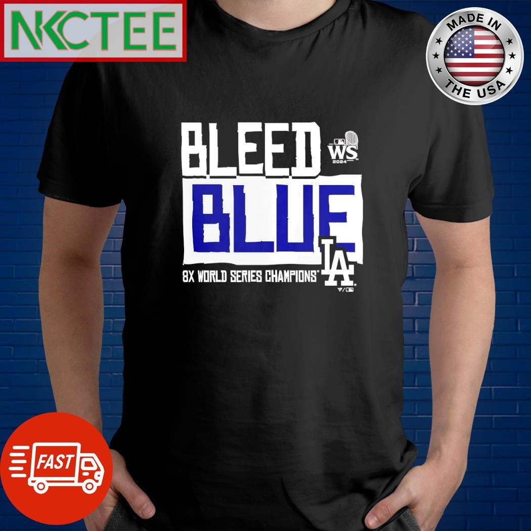 Bleed WS 2024 Blue 8X World Series Champions LA shirt