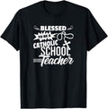 Blessed To Be A Catholic School Teacher Christian Teaching T-Shirt Hoodie, Sweatshirt | PureTeeCo.com
