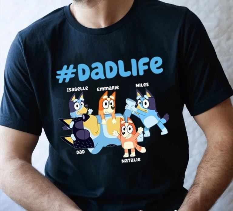 Bluey Dad Life Fathers Day Gift T Shirt Hoodie, Sweatshirt | PureTeeCo.com